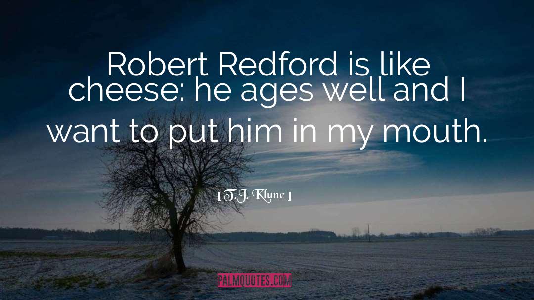 Robert Redford quotes by T.J. Klune