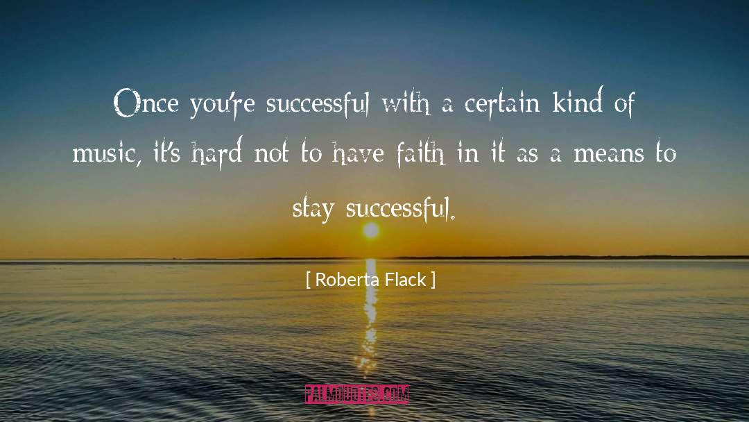 Roberta B Ives quotes by Roberta Flack