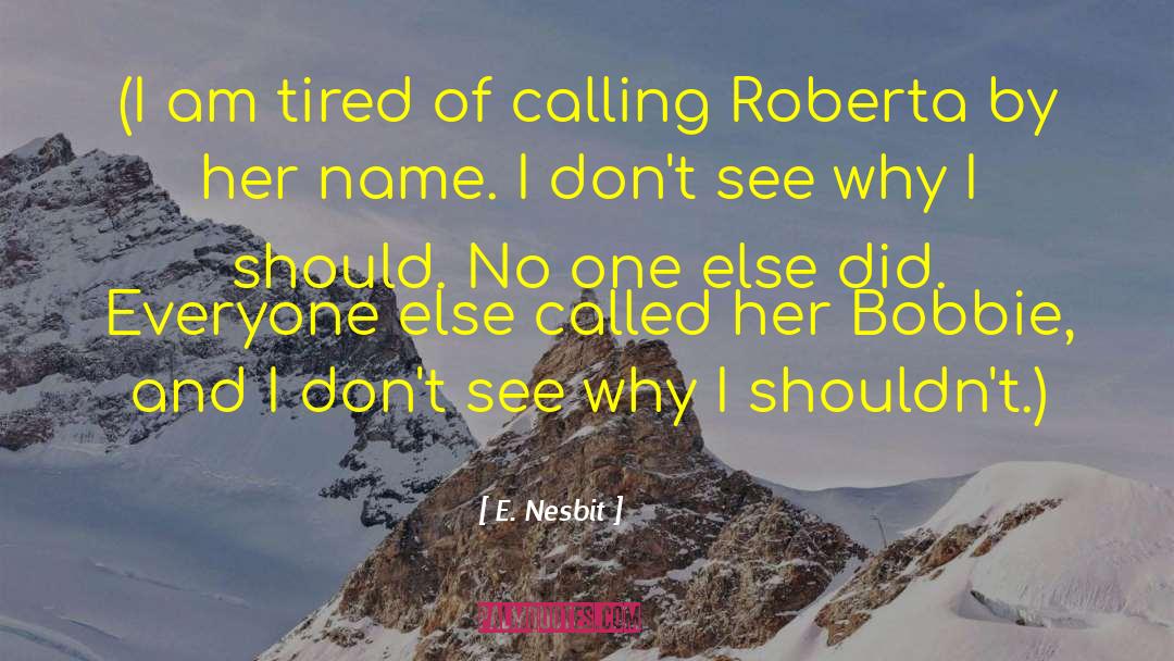 Roberta quotes by E. Nesbit