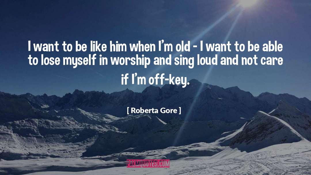 Roberta quotes by Roberta Gore