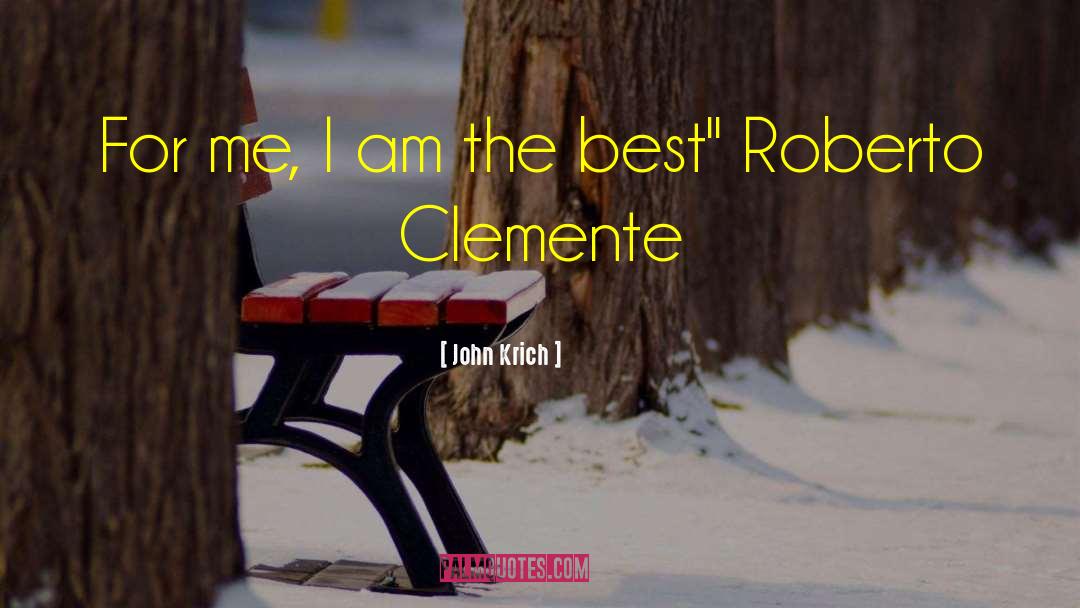 Roberto Clemente Famous quotes by John Krich