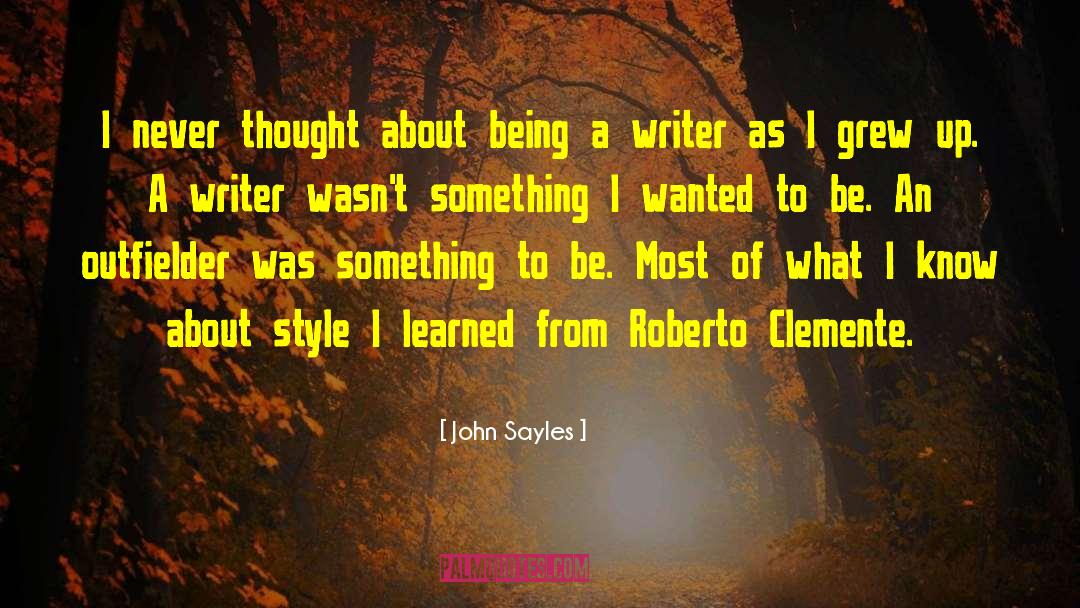 Roberto Clemente Famous quotes by John Sayles