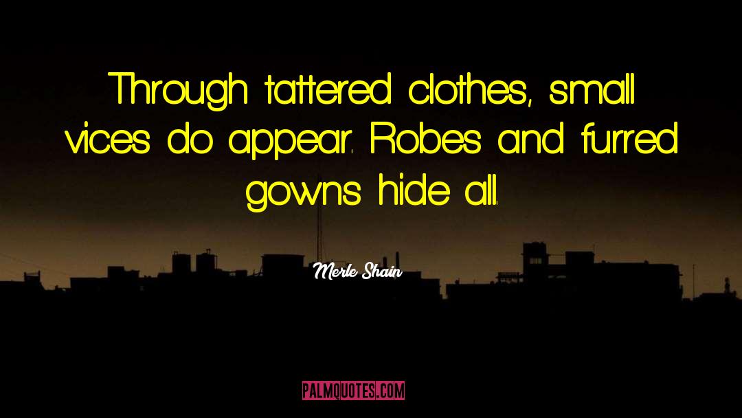 Robes quotes by Merle Shain
