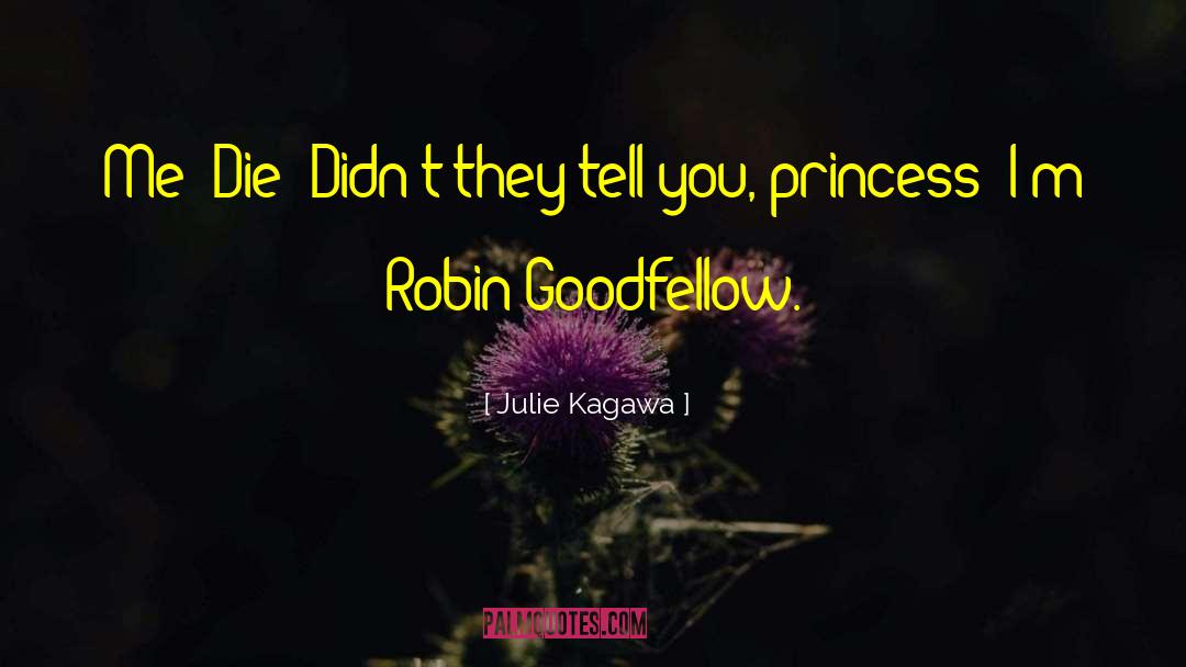 Robin Goodfellow quotes by Julie Kagawa