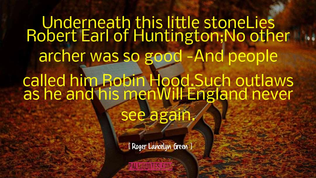 Robin Hood quotes by Roger Lancelyn Green