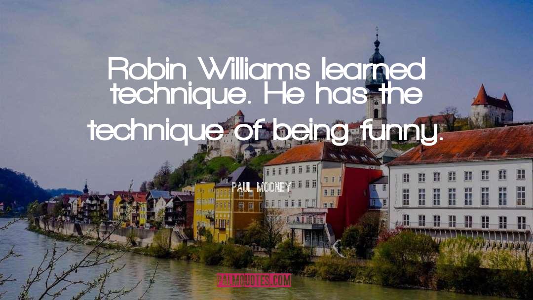 Robin Williams quotes by Paul Mooney