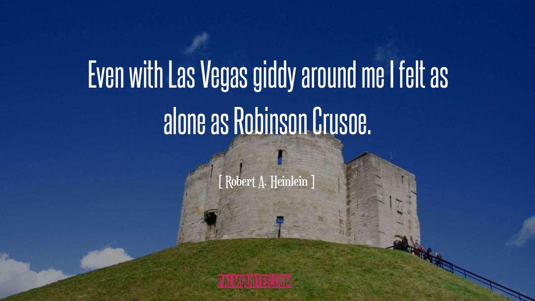 Robinson Crusoe quotes by Robert A. Heinlein