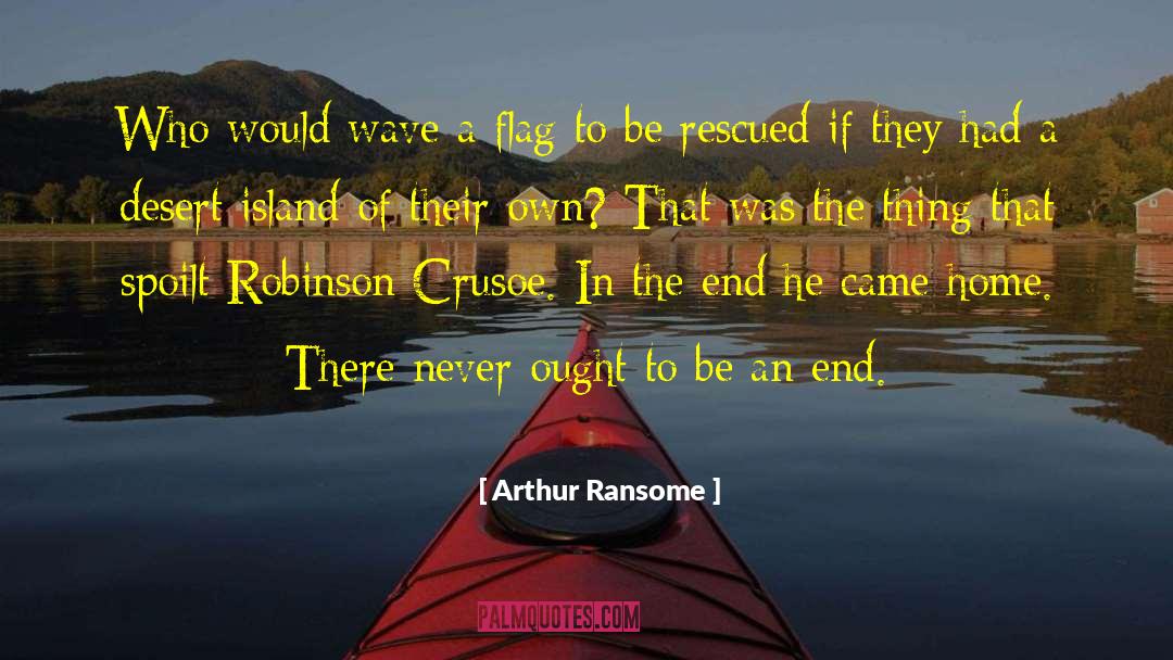 Robinson Crusoe quotes by Arthur Ransome