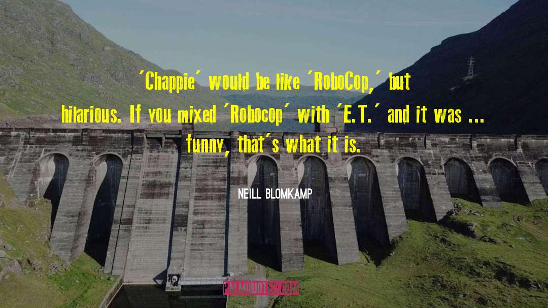 Robocop Movie quotes by Neill Blomkamp