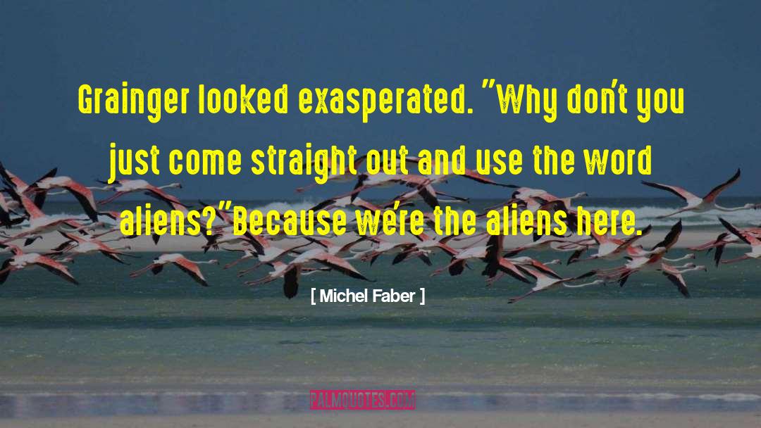 Robot Aliens quotes by Michel Faber
