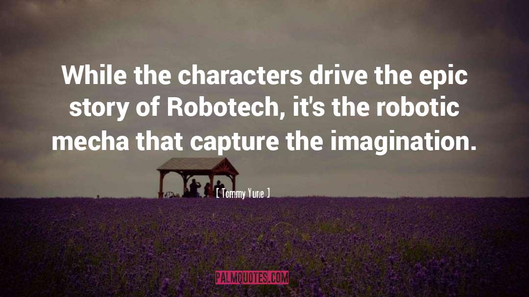 Robotech quotes by Tommy Yune