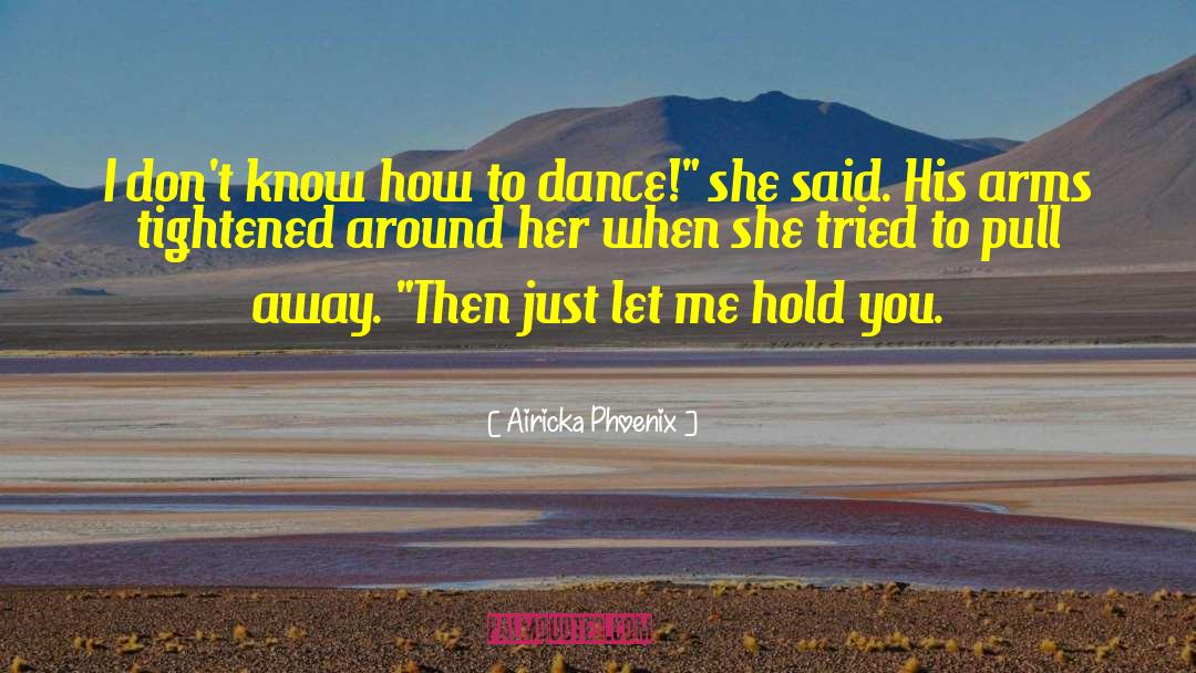 Robotic Dance quotes by Airicka Phoenix