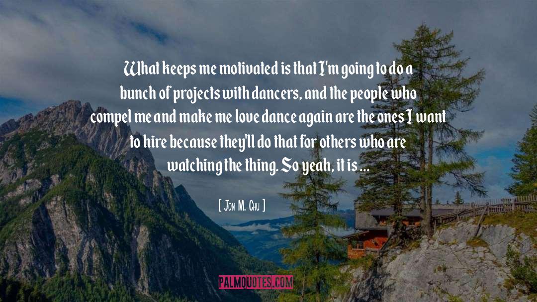 Robotic Dance quotes by Jon M. Chu