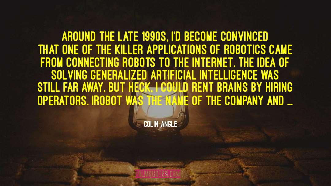 Robotics quotes by Colin Angle