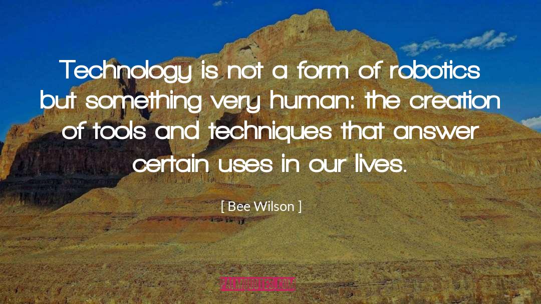 Robotics quotes by Bee Wilson