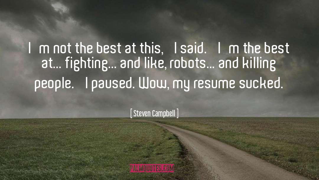 Robots And Bots quotes by Steven Campbell