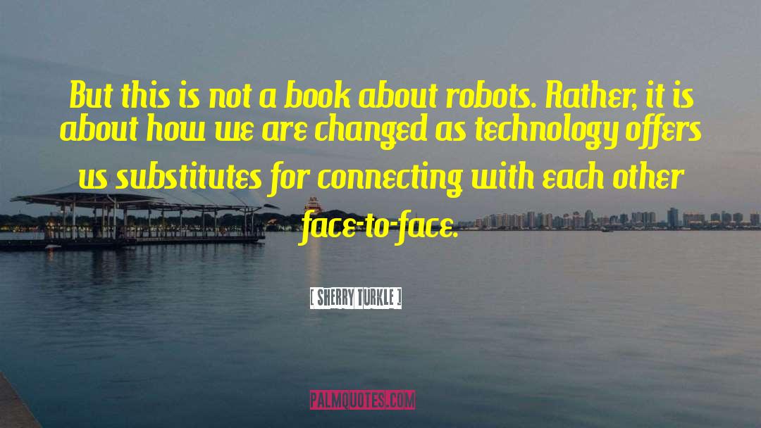 Robots quotes by Sherry Turkle
