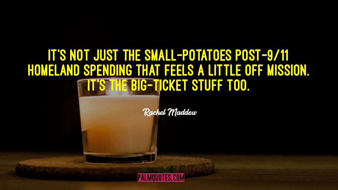 Robuchon Potatoes quotes by Rachel Maddow