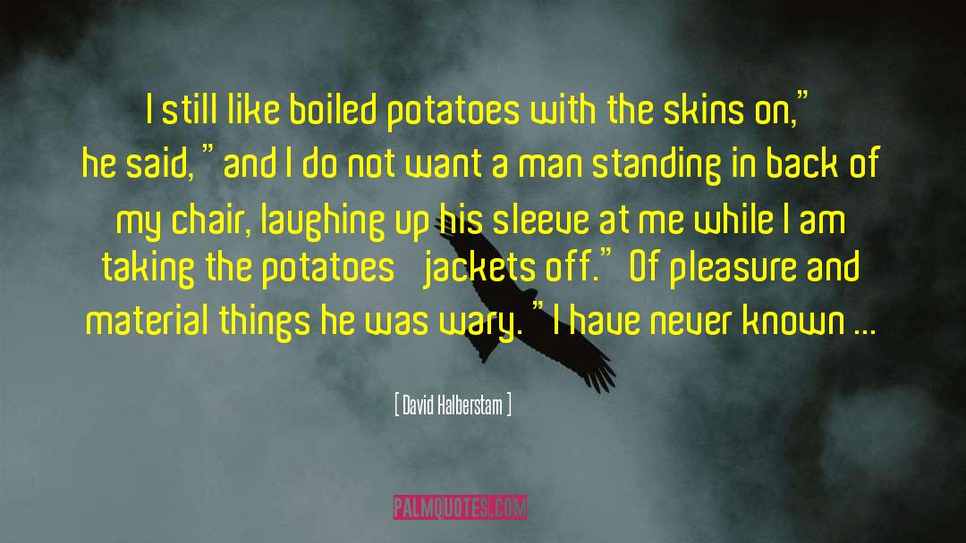 Robuchon Potatoes quotes by David Halberstam