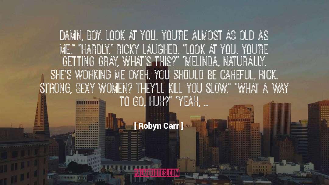 Robyn Peterman quotes by Robyn Carr