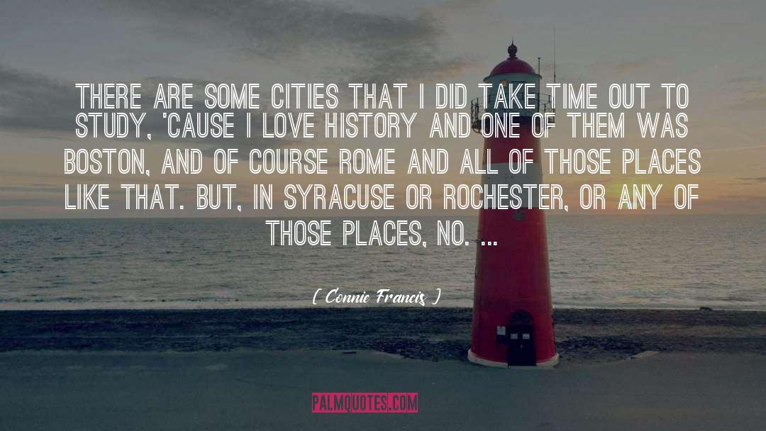 Rochester quotes by Connie Francis