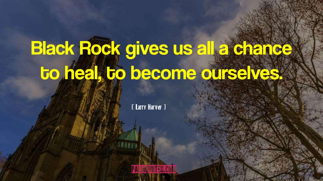 Rock A Teens Atlanta quotes by Larry Harvey