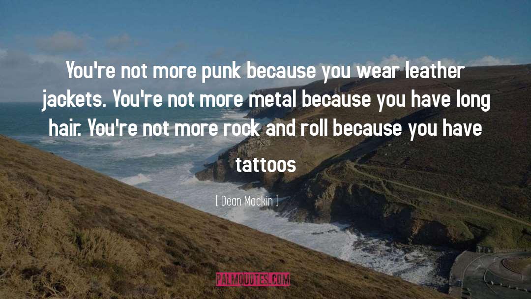 Rock And Rol quotes by Dean Mackin