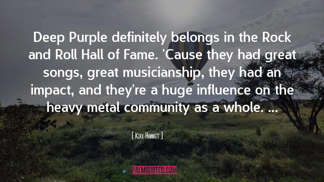 Rock And Roll Hall Of Fame quotes by Kirk Hammett