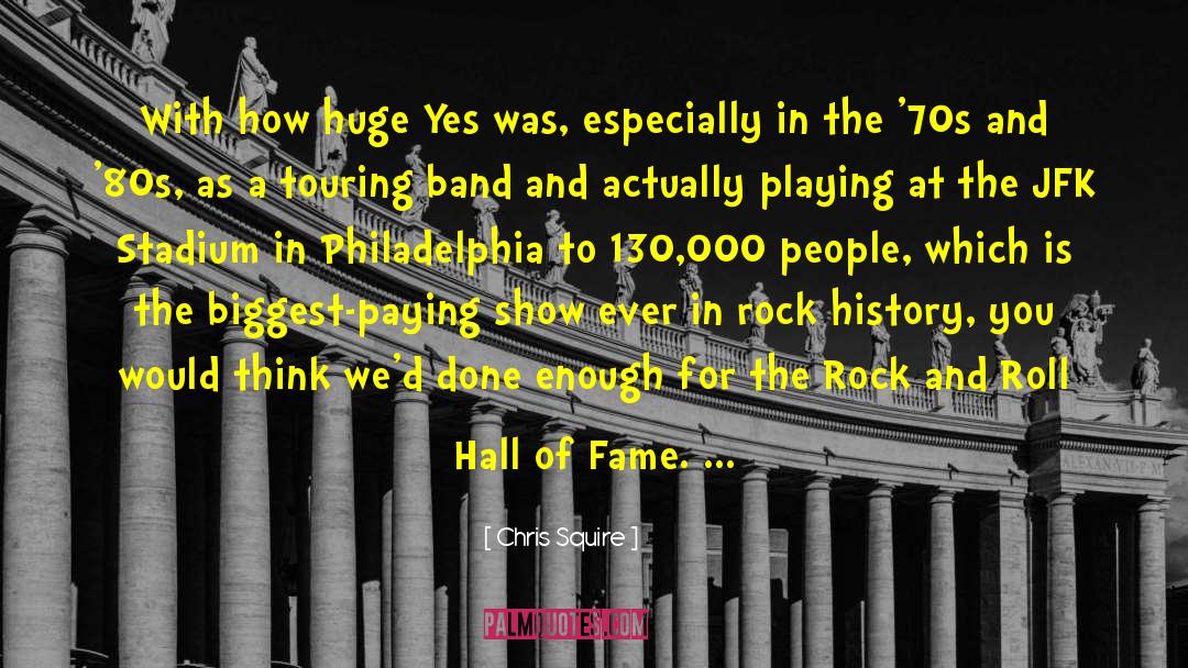 Rock And Roll Hall Of Fame quotes by Chris Squire