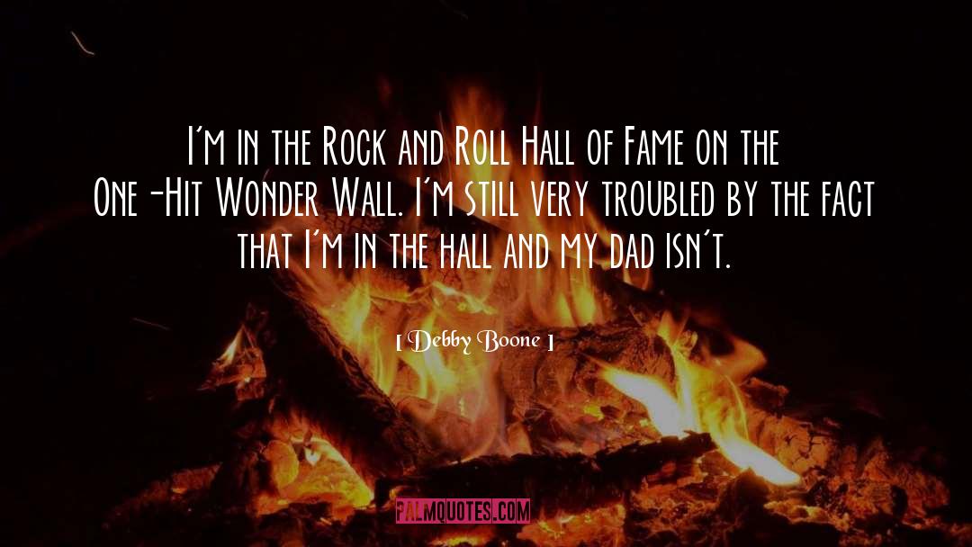 Rock And Roll Hall Of Fame quotes by Debby Boone