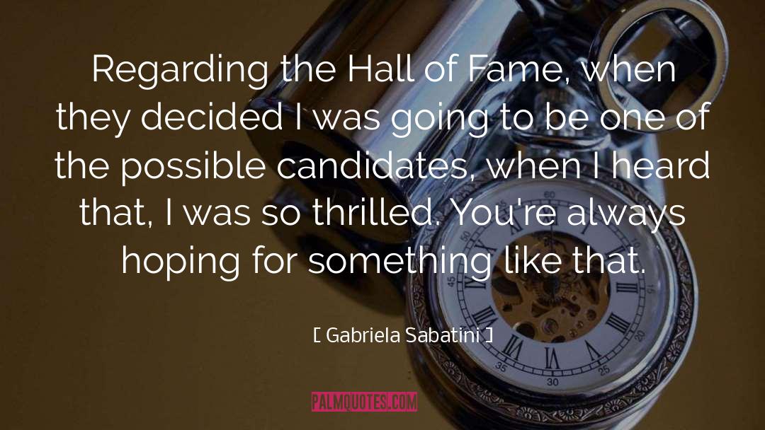 Rock And Roll Hall Of Fame quotes by Gabriela Sabatini