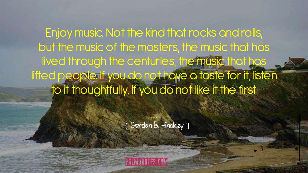 Rock And Roll Lifestyle quotes by Gordon B. Hinckley