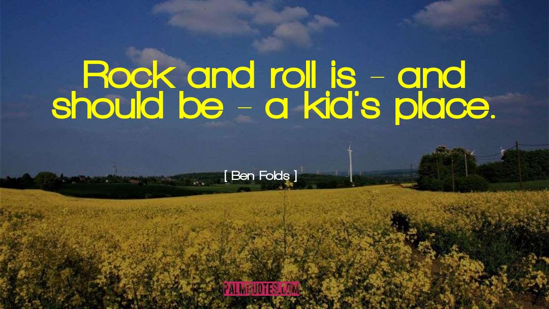 Rock And Roll Lifestyle quotes by Ben Folds