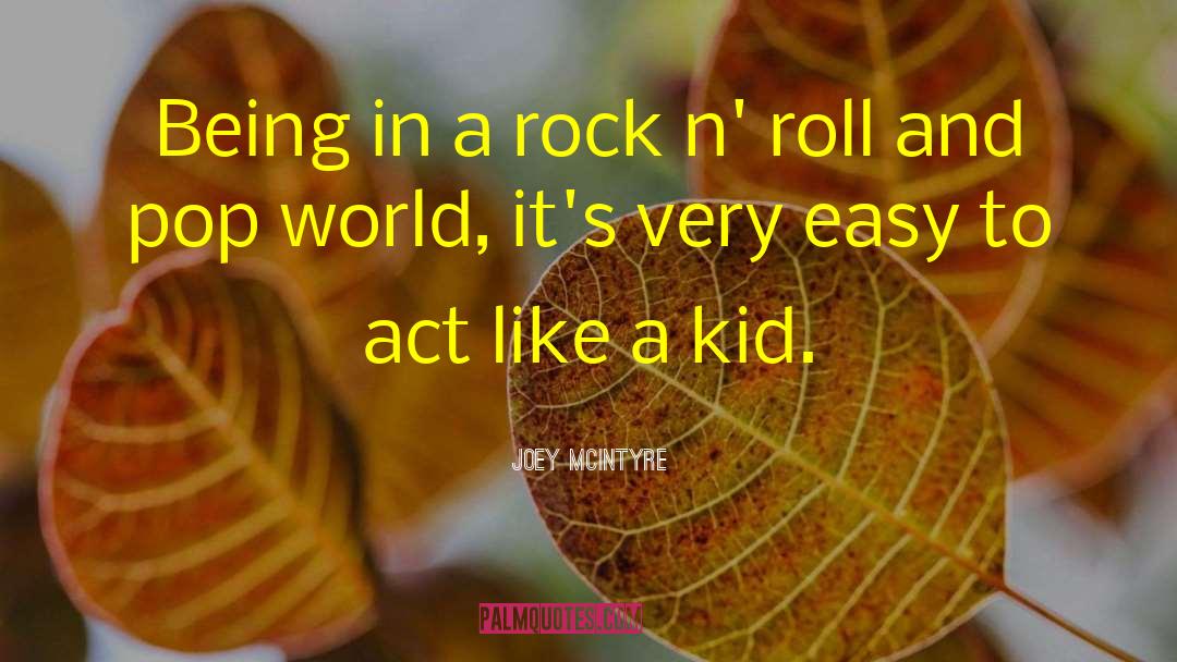 Rock And Roll Lifestyle quotes by Joey McIntyre