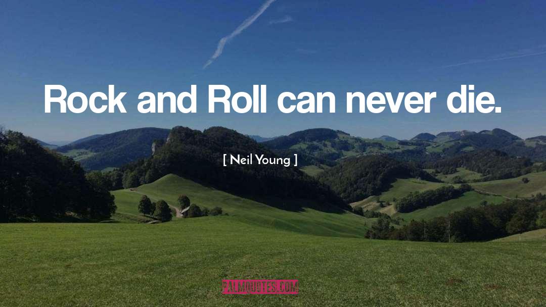 Rock And Roll Mornings quotes by Neil Young