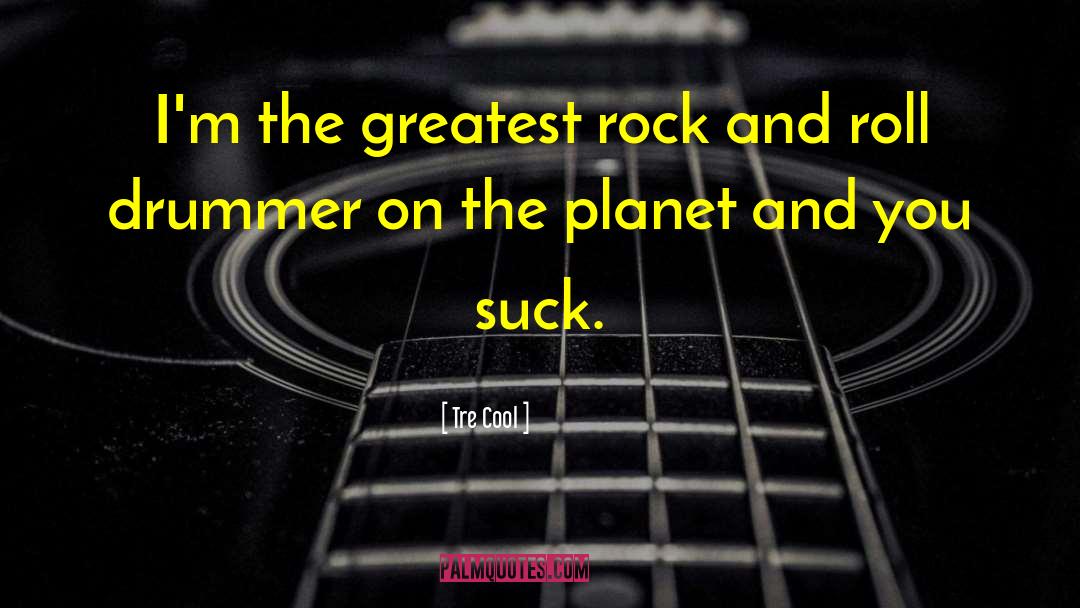 Rock And Roll Music quotes by Tre Cool