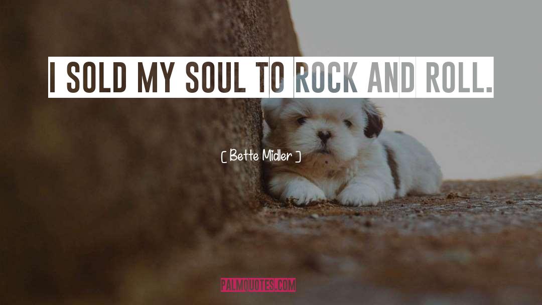 Rock And Roll Music quotes by Bette Midler