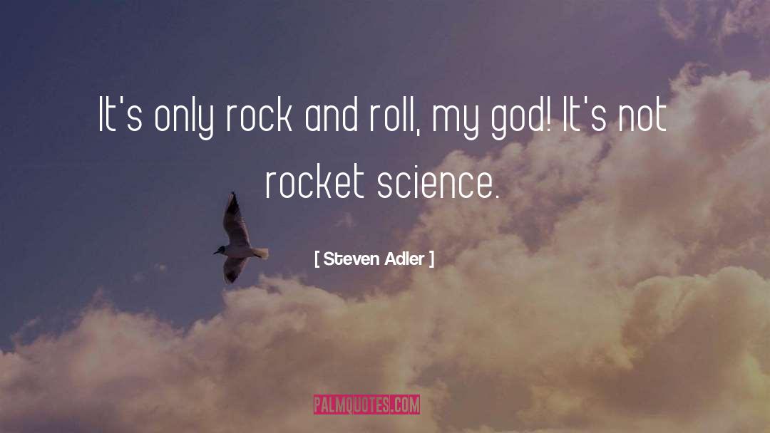 Rock And Roll quotes by Steven Adler