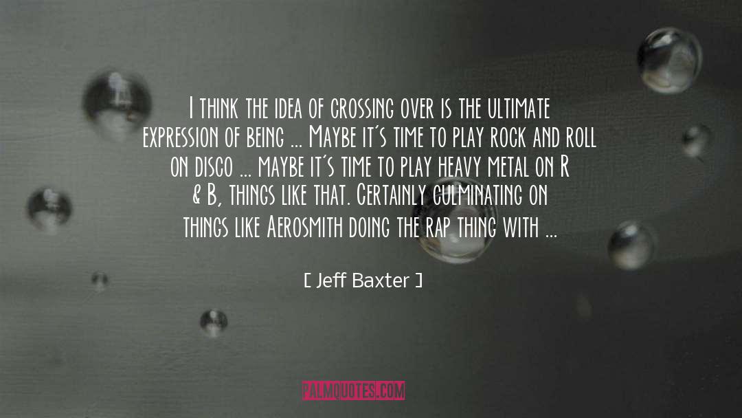 Rock And Roll quotes by Jeff Baxter