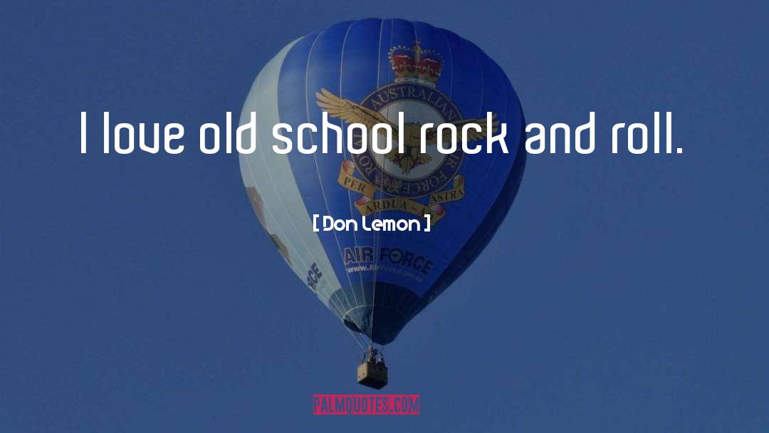 Rock And Roll quotes by Don Lemon