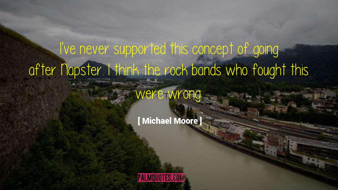 Rock Bands quotes by Michael Moore