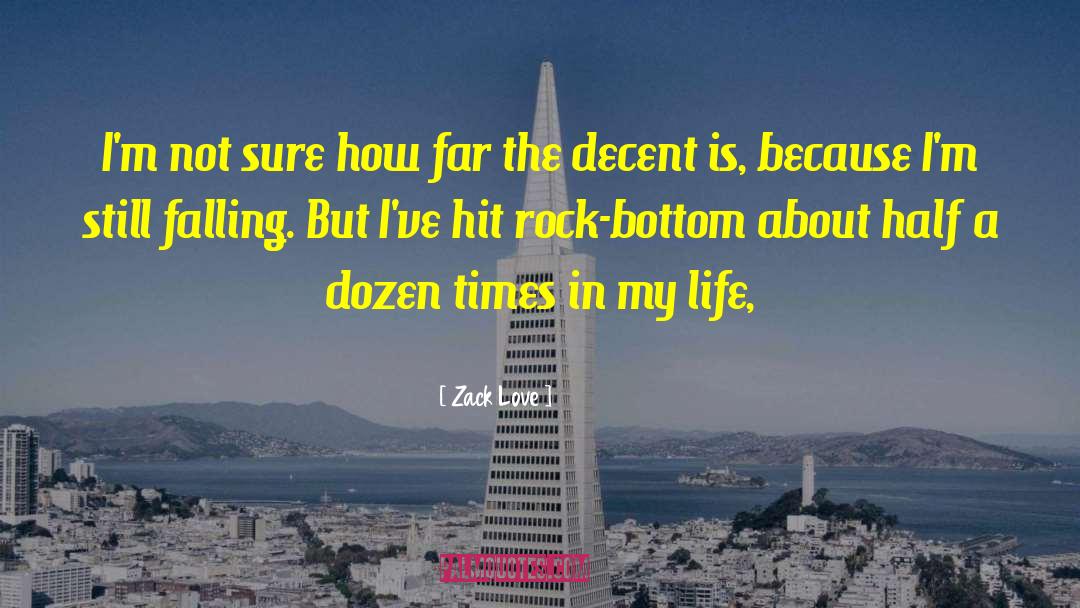 Rock Bottom quotes by Zack Love