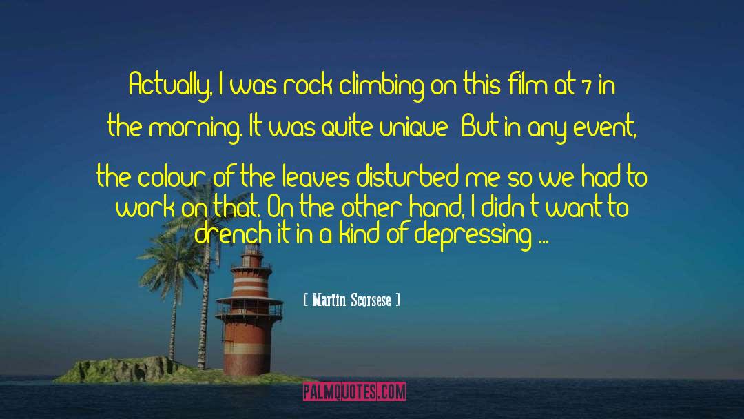 Rock Climbing Qoutes quotes by Martin Scorsese