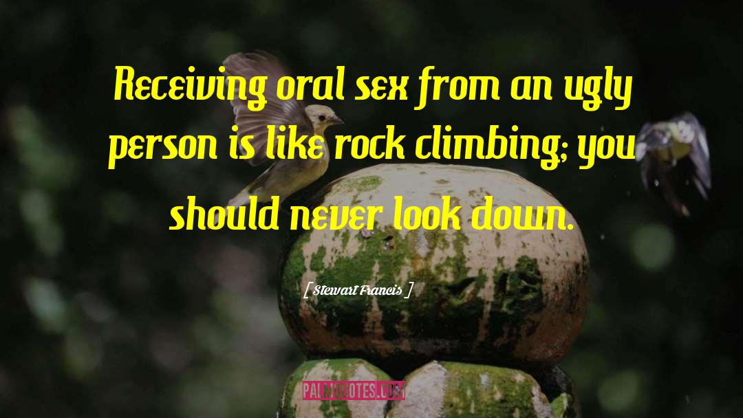 Rock Climbing Qoutes quotes by Stewart Francis