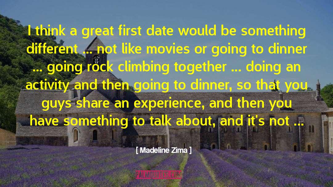 Rock Climbing Qoutes quotes by Madeline Zima