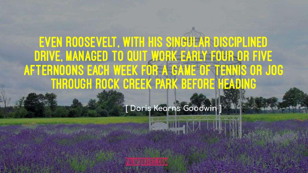 Rock Creek Six Series quotes by Doris Kearns Goodwin