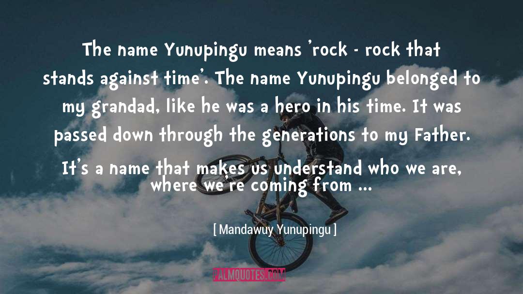 Rock Lee quotes by Mandawuy Yunupingu