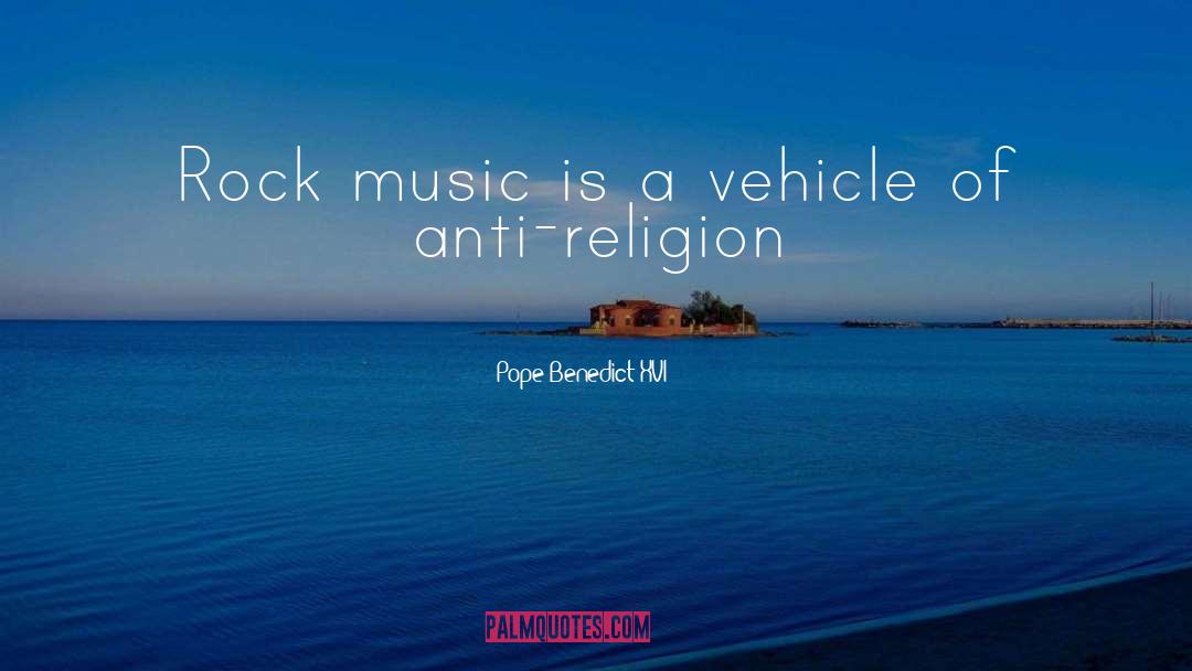 Rock Music quotes by Pope Benedict XVI