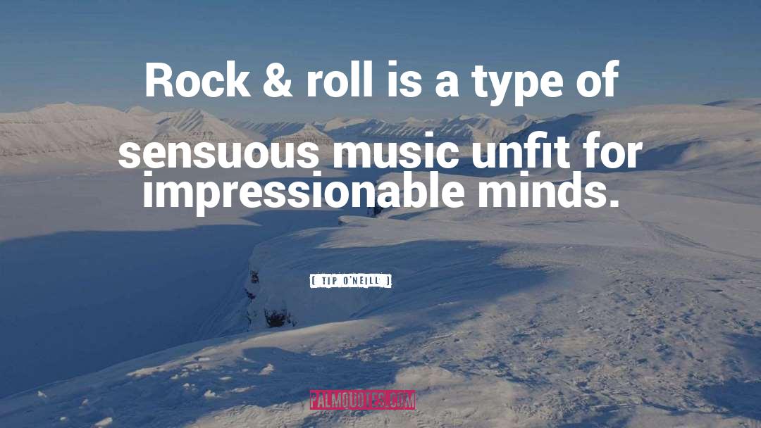 Rock Musicians quotes by Tip O'Neill