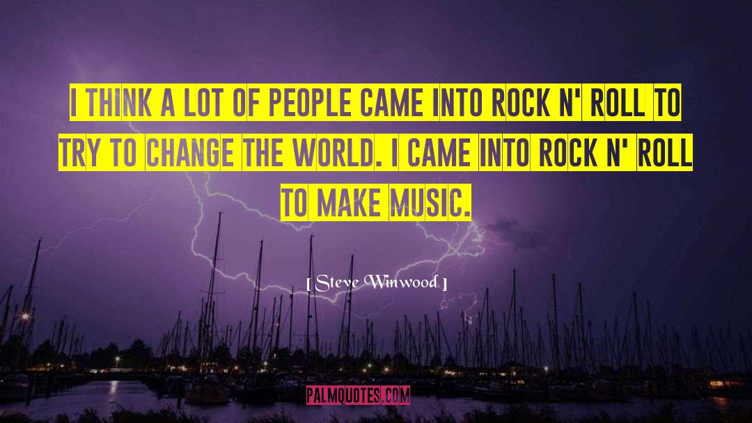 Rock N Roll Love quotes by Steve Winwood
